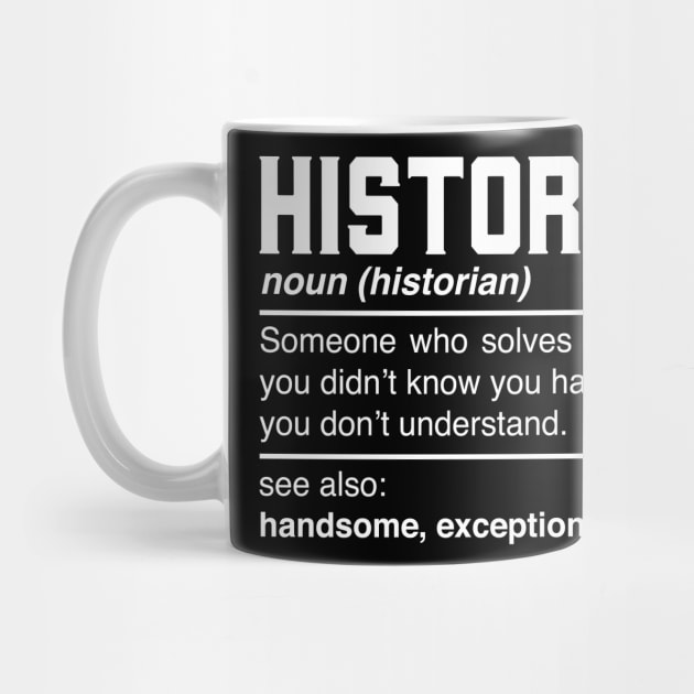 Historian Definition Design - Historiographer Scholar Noun by Pizzan